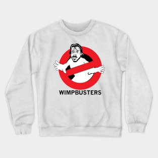 WIMPBUSTERS Crewneck Sweatshirt